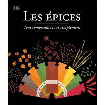 Couverture du livre de Stuart Farrimond, Les épices: tout comprendre tout simplement